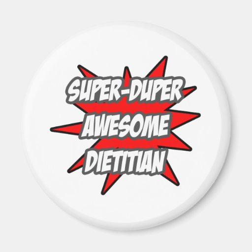 Super Duper Awesome Dietician Refrigerator Magnets