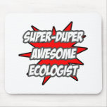 Super Duper Awesome Ecologist mousepads