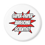 Super Duper Awesome Scientist magnets