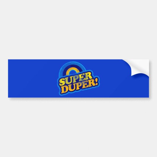 Super Duper! Bumper Sticker