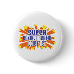 Super Environmental Scientist Pinback Buttons