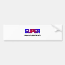 Super Great Grandfather Bumper Stickers