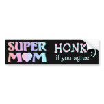 SUPER MOM Mother's Day Gifts bumper stickers