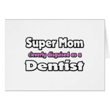 Super Mum ... Dentist Greeting Card