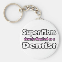 Super Mum ... Dentist Key Chain