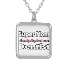 Super Mum ... Dentist Pendants