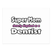 Super Mum ... Dentist Post Cards