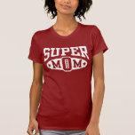 Super Mum T-shirts