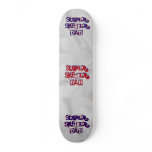 Super Sk8ter Dad Skateboard