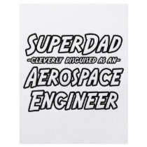 SuperDad...Aerospace Engineer