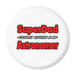 SuperDad...Astronomer magnets