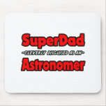 SuperDad...Astronomer mousepads