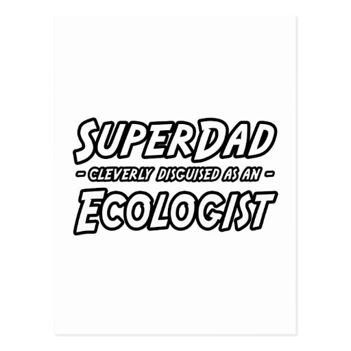 SuperDad...Ecologist Post Card