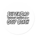 SuperDad...Golf Coach stickers