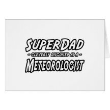 SuperDad...Meteorologist Cards
