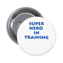 Superhero in training button