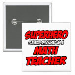 Superhero...Math Teacher Buttons