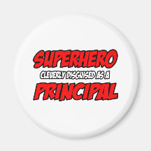 Superhero...Principal Magnet