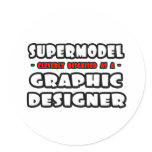 Supermodel .. Graphic Designer Round Stickers