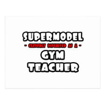 Supermodel .. Gym Teacher Postcard