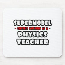 Supermodel .. Physics Teacher Mouse Mats