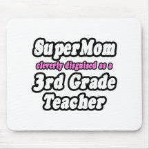 SuperMom...3rd Grade Teacher Mousemat