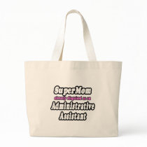 SuperMom...Administrative Assistant Tote Bag