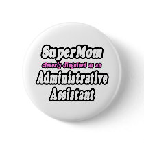 SuperMom...Administrative Assistant