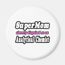 SuperMom...Analytical Chemist Magnet