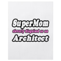 SuperMom...Architect