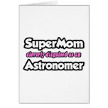 SuperMom...Astronomer cards