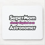SuperMom...Astronomer mousepads