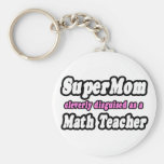 SuperMom...Math Teacher Keychain