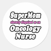 SuperMom...Oncology Nurse Sticker