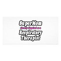 SuperMom...Respiratory Therapist