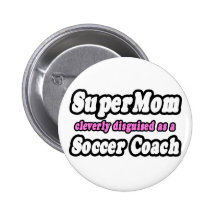 SuperMom...Soccer Coach Pin