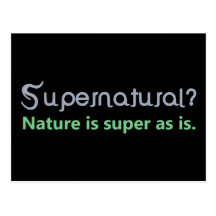 Supernatural? Nature is super as is. Postcards