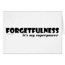Superpower: Forgetfulness! Greeting Card