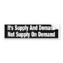 Supply And Demand bumper sticker