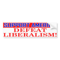 Support America - Defeat Liberalism Bumper Sticker