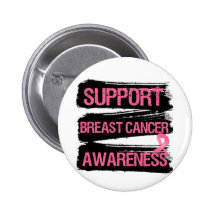 Support Breast Cancer Awareness Grunge Pinback Buttons