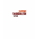 Support cannibalism eat me t-shirts