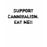 Support Cannibalism. - Tshirt