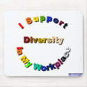 Support Diversity in My Workplace Mousepad