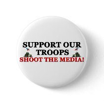 Support Our Troops: Shoot The Media!