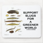 Support Slugs For A Greener World mousepads