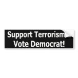 Support Terrorism - Vote Democrat