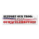SUPPORT TROOPS NOT CELEBRITIES bumper stickers