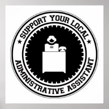 Support Your Local Administrative Assistant Posters