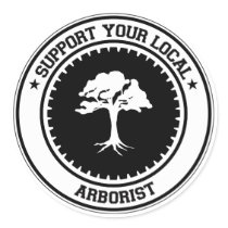 Support Your Local Arborist Sticker